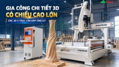 gia-cong-chi-tiet-3d-co-chieu-cao-lon-cnc-3d-5-truc-can-ap-ung-gi