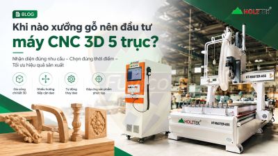 khi-nao-xuong-go-nen-dau-tu-may-cnc-3d-5-truc